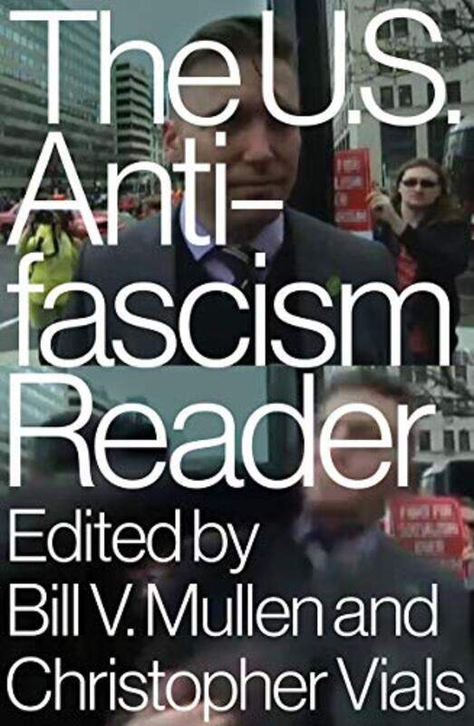 

The US Antifascism Reader by Bill MullenChristopher Vials-Hardcover