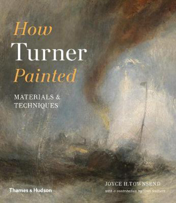 

How Turner Painted: Materials & Techniques, Paperback Book, By: Joyce H. Townsend