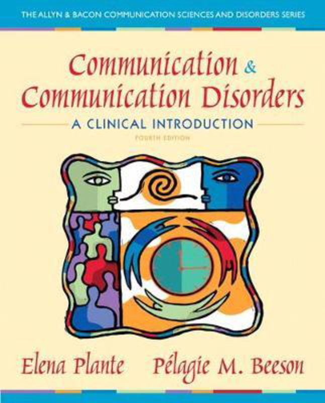 Communication and Communication Disorders: A Clinical Introduction, Paperback Book, By: Elena Plante