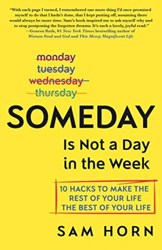 

Someday Is Not a Day in the Week by Sam Horn-Hardcover