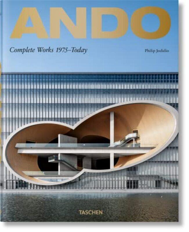 

Ando. Complete Works 1975-Today. 2019 Edition,Hardcover by Philip Jodidio