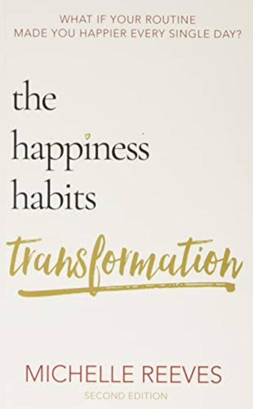 

The Happiness Habits Transformation by Michelle Reeves-Paperback