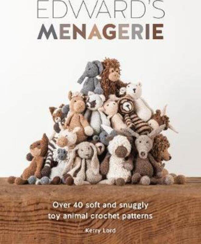 

Edward's Menagerie: Over 40 Soft and Snuggly Toy Animal Crochet Patterns.paperback,By :Lord, Kerry