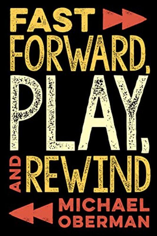 

Fast Forward Play and Rewind by Michael Oberman-Paperback