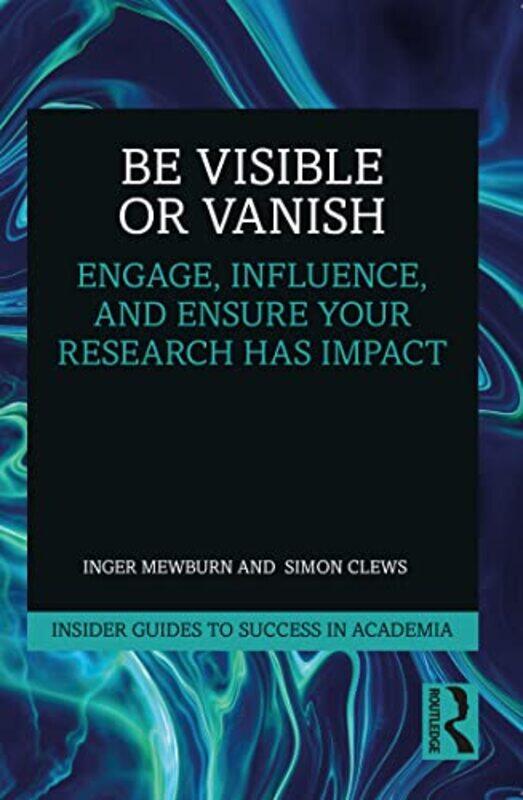 

Be Visible Or Vanish by Bill HefleyKeith M HestonElaine HyderMark C PaulkVan Haren Publishing-Paperback