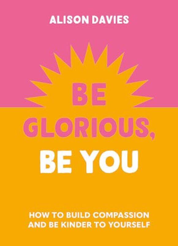 

Be Glorious, Be You by Alison Davies -Hardcover