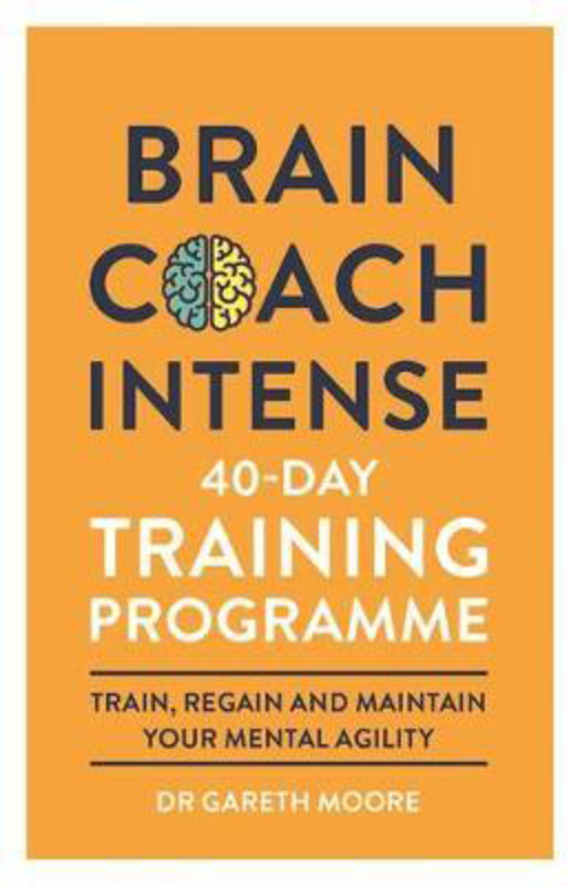 Brain Coach Intense: 40-Day Training Programme, Paperback Book, By: Gareth Moore