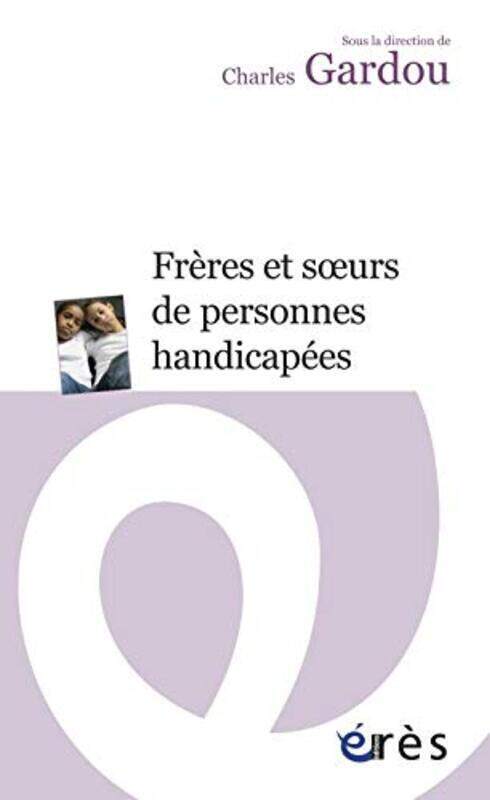 

Fr res et soeurs de personnes handicap es , Paperback by Charles Gardou