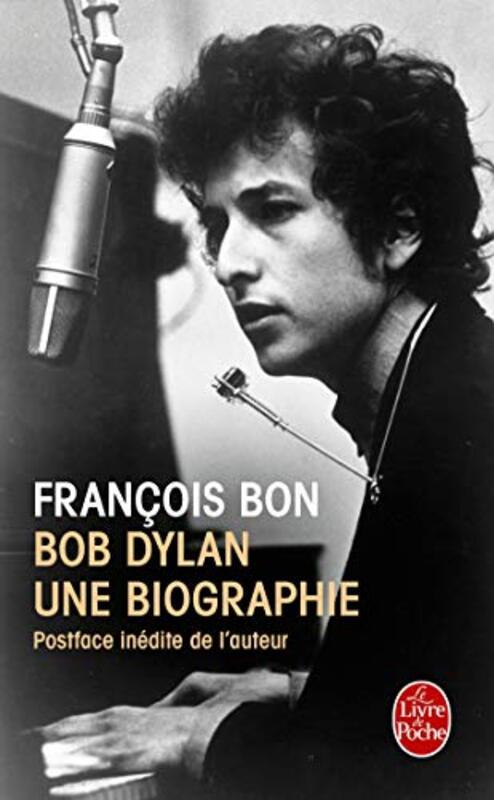Bob Dylan : Une biographie,Paperback,By:Francois Bon