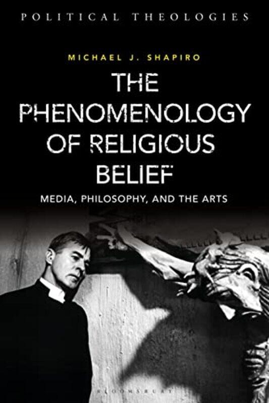 

The Phenomenology of Religious Belief by Professor Michael J Shapiro-Hardcover