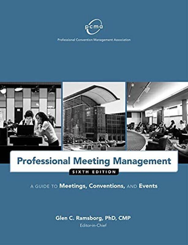 

Professional Meeting Management A Guide To Meetings, Conventions, And Events By Professional Convention Management Association (Pcma) - Paperback