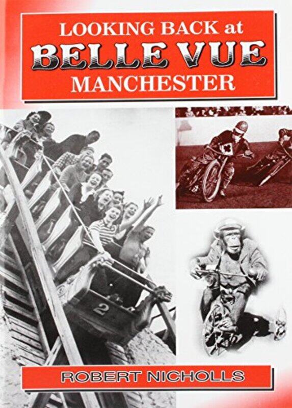 

Looking Back at Belle Vue Manchester by Robert Nicholls-Paperback