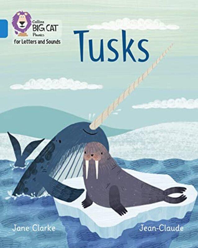 

Collins Big Cat Phonics For Letters And Sounds Tusks Band 04Blue by Clarke, Jane - Claude, Jean - Collins Big Cat , Paperback