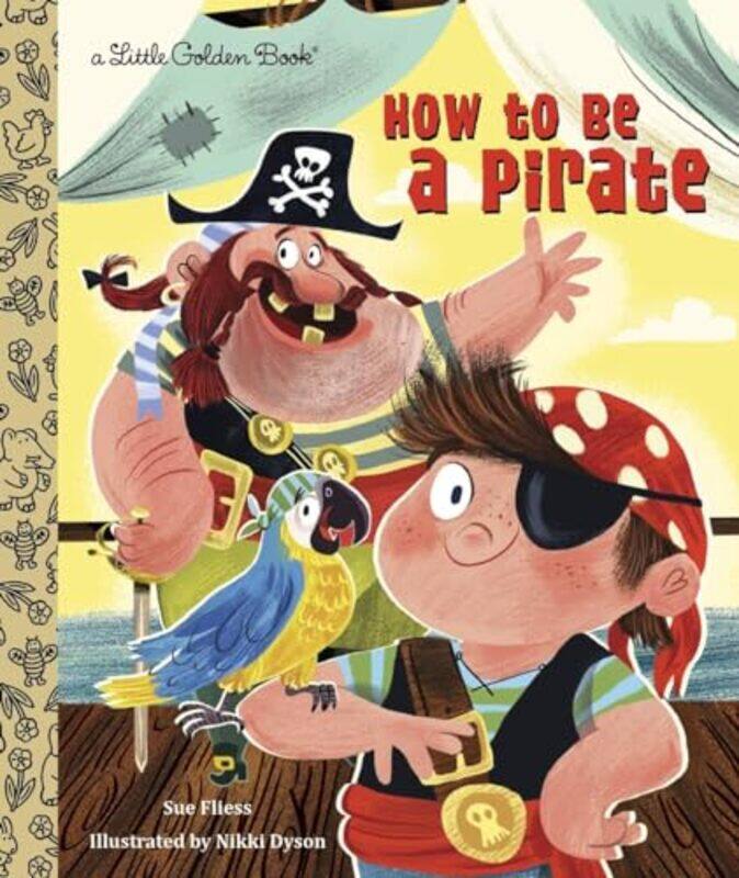 

How to Be a Pirate by Sue FliessNikki Dyson-Hardcover