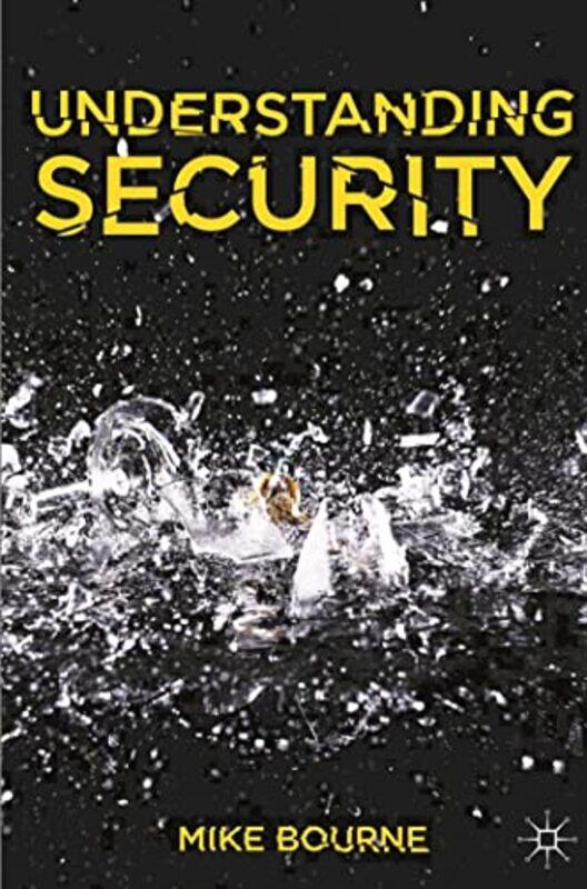 

Understanding Security by Mike School of Politics, International Studie, Belfast Bourne-Paperback
