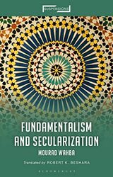 Fundamentalism and Secularization by Emeritus Professor Mourad Ain Shams University, Egypt Emeritus WahbaAssistant Professor Robert K Northern New Mexico College, USA Beshara-Paperback