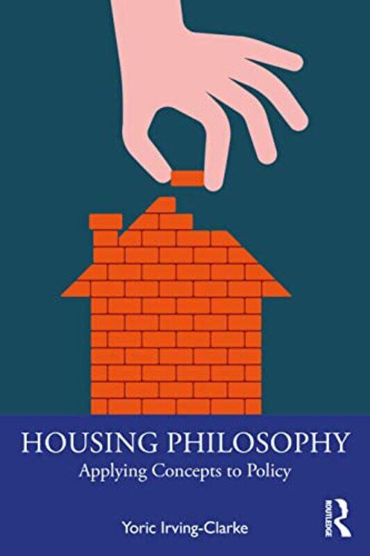 

Housing Philosophy by Yoric Chartered Institute of Housing, UK Irving-Clarke-Paperback