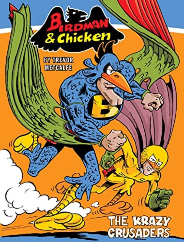 

Birdman and Chicken The Krazy Crusaders -Paperback