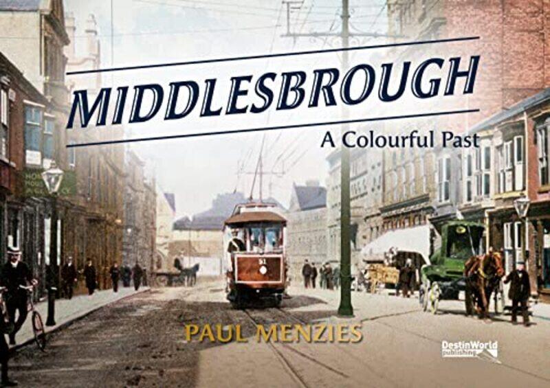 

Middlesbrough A Colourful Past by Paul Menzies-Paperback