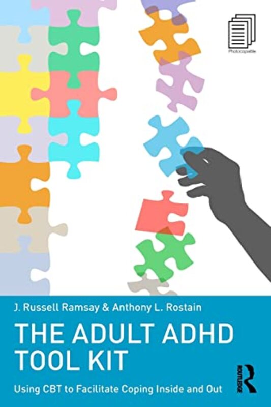 The Adult ADHD Tool Kit: Using CBT to Facilitate Coping Inside and Out , Paperback by Ramsay, J. Russell (University of Pennsylvania School of Medicine, USA) - Rostain, Anthony L. (Unive