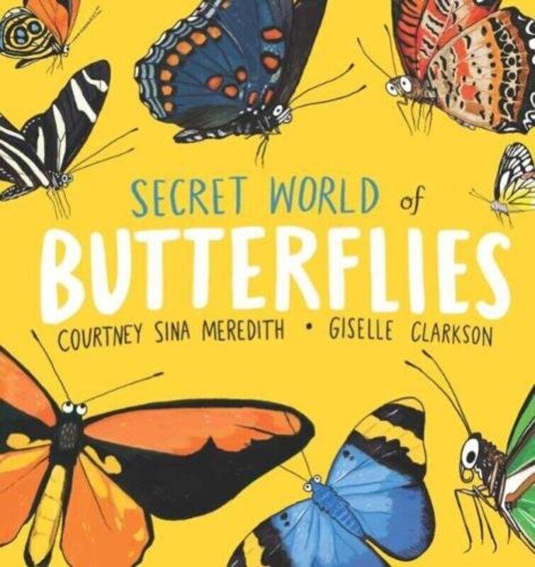 

Secret World of Butterflies by Courtney Sina Meredith-Paperback