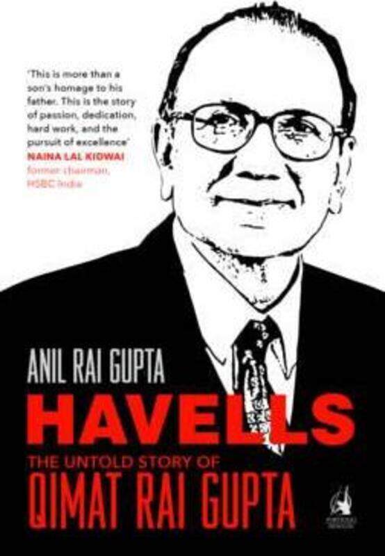 

Havells - The Untold Story of Qimat Rai Gupta, Hardcover Book, By: Anil Rai Gupta