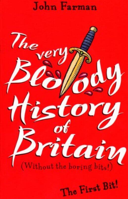 

The Very Bloody History Of Britain by John Farman-Paperback