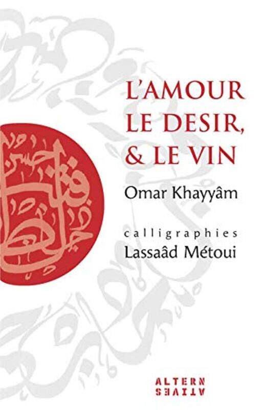 

Lamour, le d sir, & le vin,Paperback by Omar Khayyâm