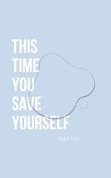 This Time You Save Yourself , Paperback by Bas, Zara - Jo, Pinnochi