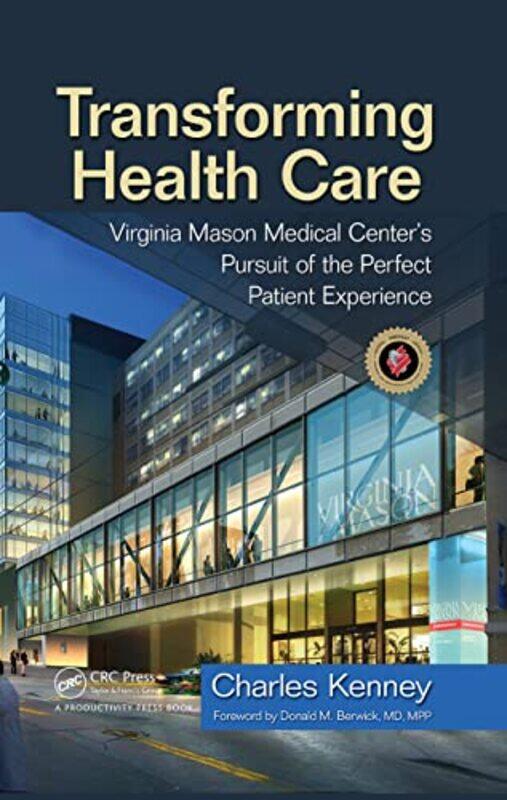 

Transforming Health Care by Charles Virginia Mason Medical Center, Seattle Washington, USA Kenney-Hardcover