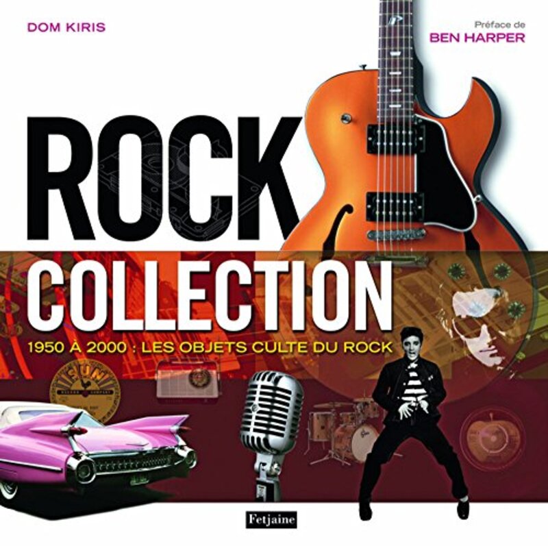 Rock Collection. 1950-2010: Les Objets Culte Du Rock,Paperback,By:Kiris Dom/ Harper Be