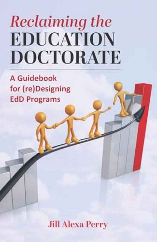 

Reclaiming the Education Doctorate by David M Ewalt-Paperback