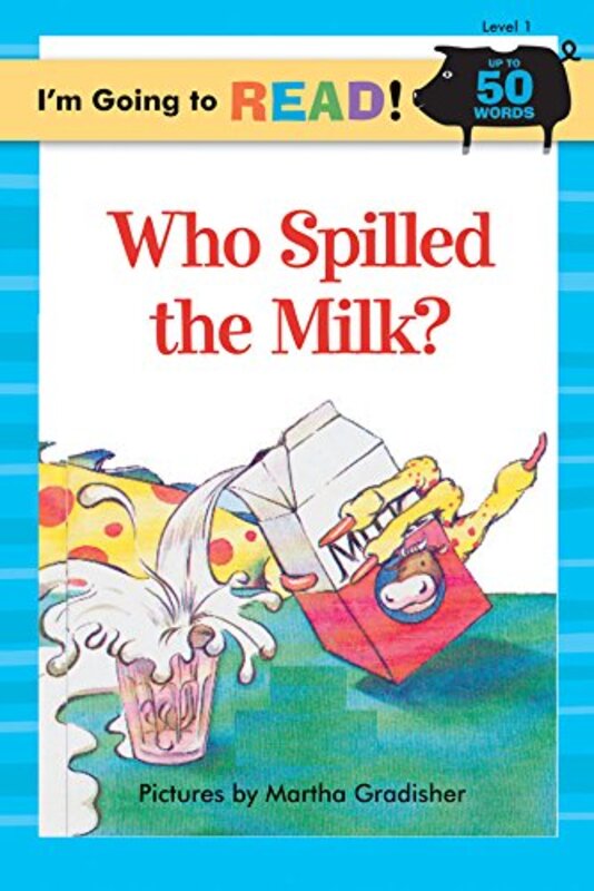 

I'm Going to Read (Level 1): Who Spilled the Milk (I'm Going to Read Series), Paperback Book, By: Martha Gradisher