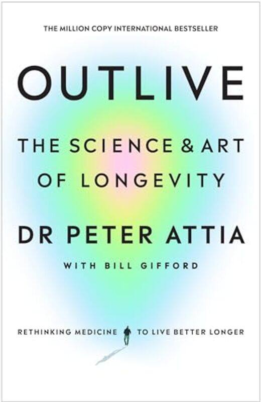 

Outlive by Peter AttiaBill Gifford-Hardcover