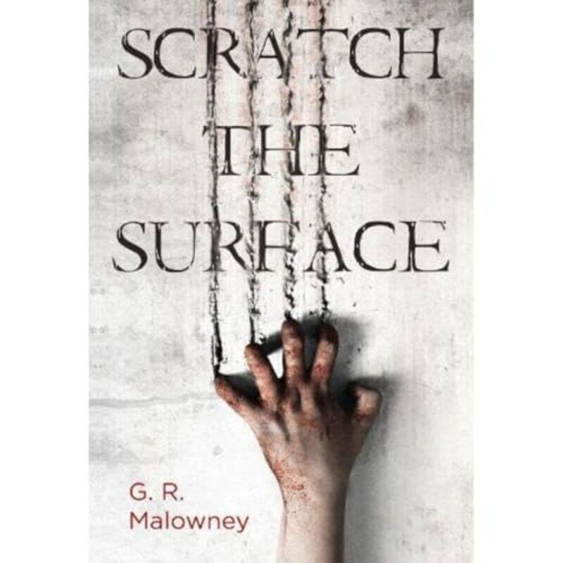 

Scratch The Surface by G R Malowney-Paperback