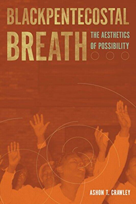 

Blackpentecostal Breath by Ashon T Crawley-Paperback
