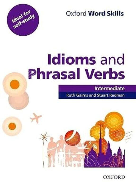 

Oxford Word Skills Intermediate Idioms and Phrasal Verbs Student Book with Key by Deborah Cameron-Paperback