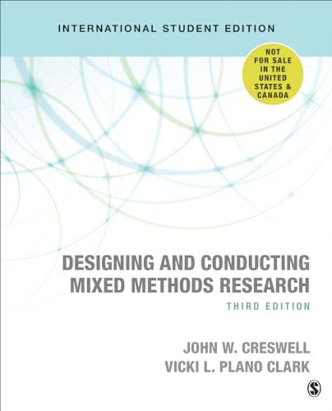 

Designing and Conducting Mixed Methods Research International Student Edition by John W CreswellVicki L Plano Clark-Paperback