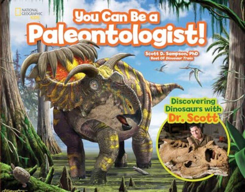 

You Can Be A Paleontologist! by Sampson, Scott D. Hardcover