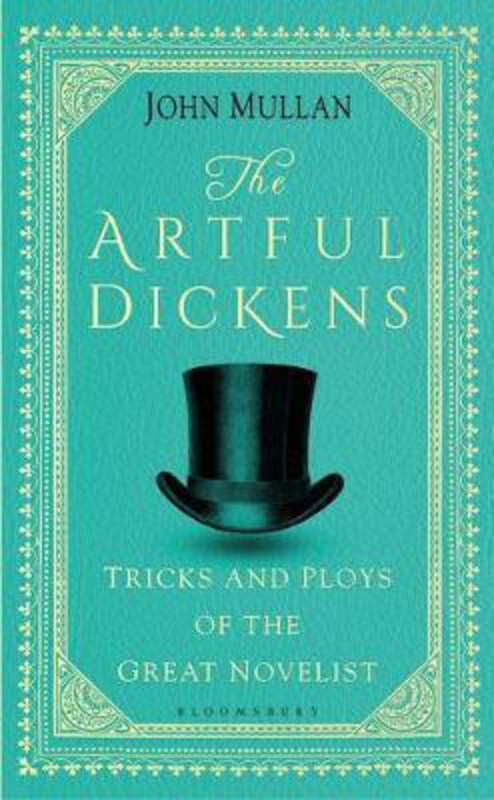 

The Artful Dickens: The Tricks and Ploys of the Great Novelist, Hardcover Book, By: John Mullan