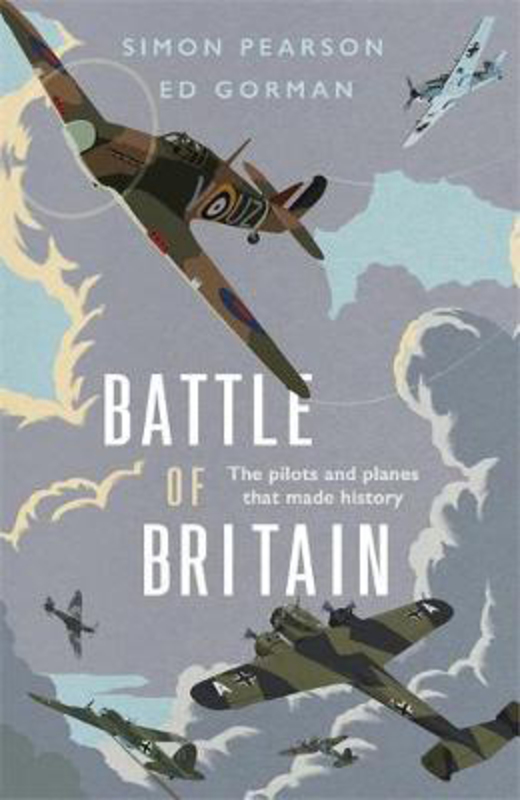 Battle of Britain: the Pilots and Planes That Made History, Hardcover Book, By: Simon Pearson