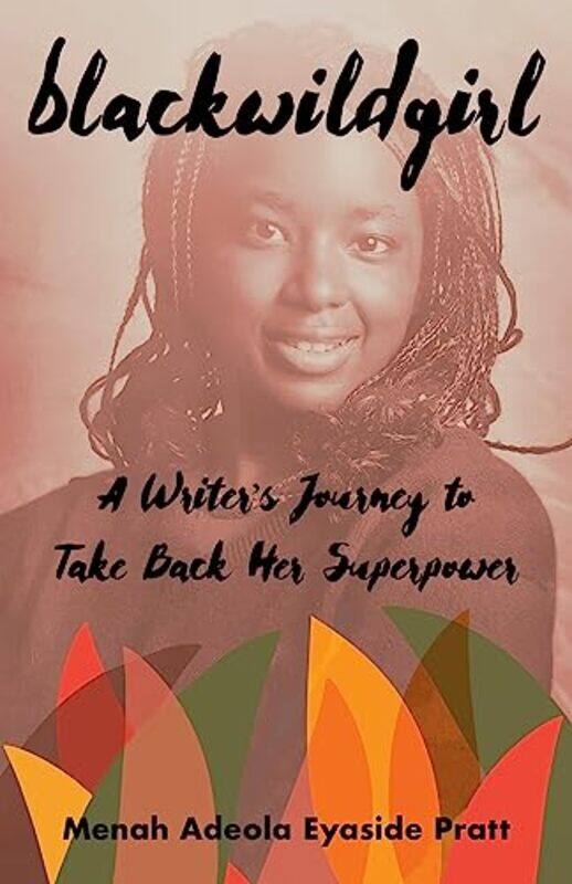 

Blackwildgirl by Menah Adeola Eyaside Pratt -Paperback