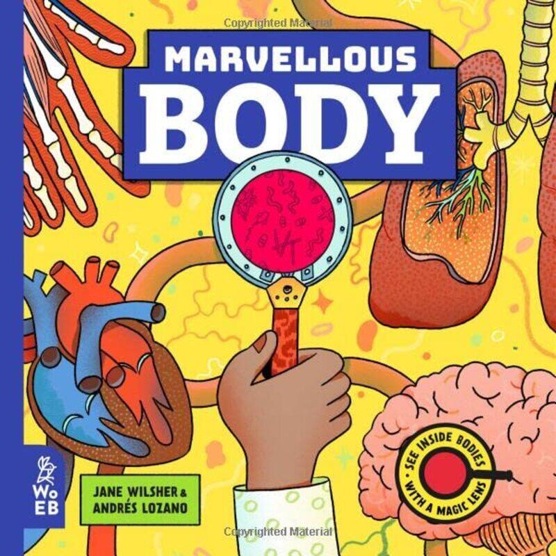 

Marvellous Body: A Magic Lens Book,Hardcover by Wilsher, Jane - Lozano, Andres