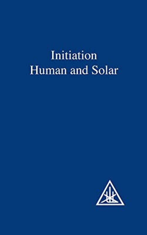 

Initiation Human And Solar by Alice A Bailey-Paperback