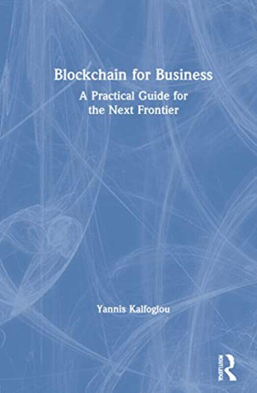 

Blockchain For Business by Yannis Kalfoglou-Hardcover