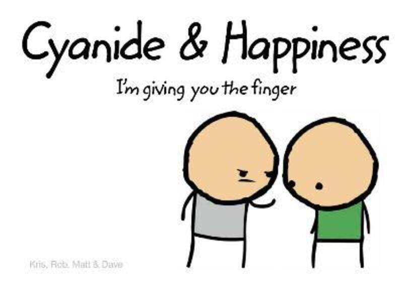 

Cyanide and Happiness: I'm Giving You the Finger,Hardcover,ByRob D.