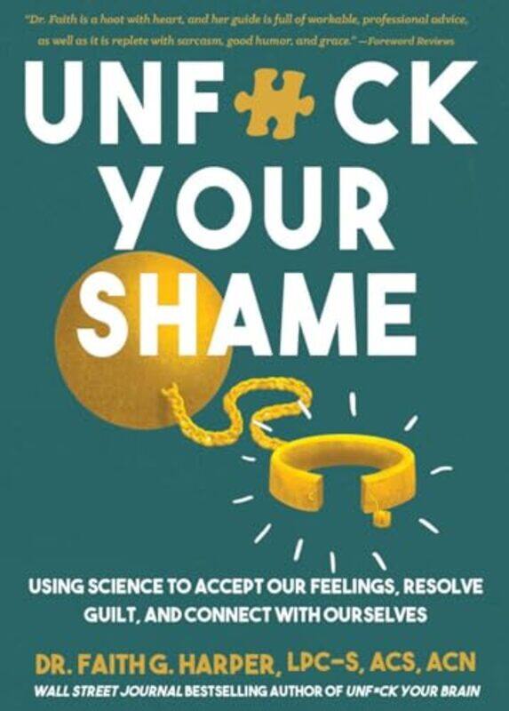 

Unfuck Your Shame Using Science To Accept Our Feelings Resolve Guilt And Connect With Ourselves By Harper, Faith G. -Paperback