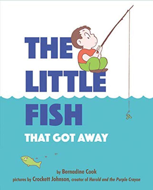 

The Little Fish That Got Away by Bernadine CookCrockett Johnson-Hardcover