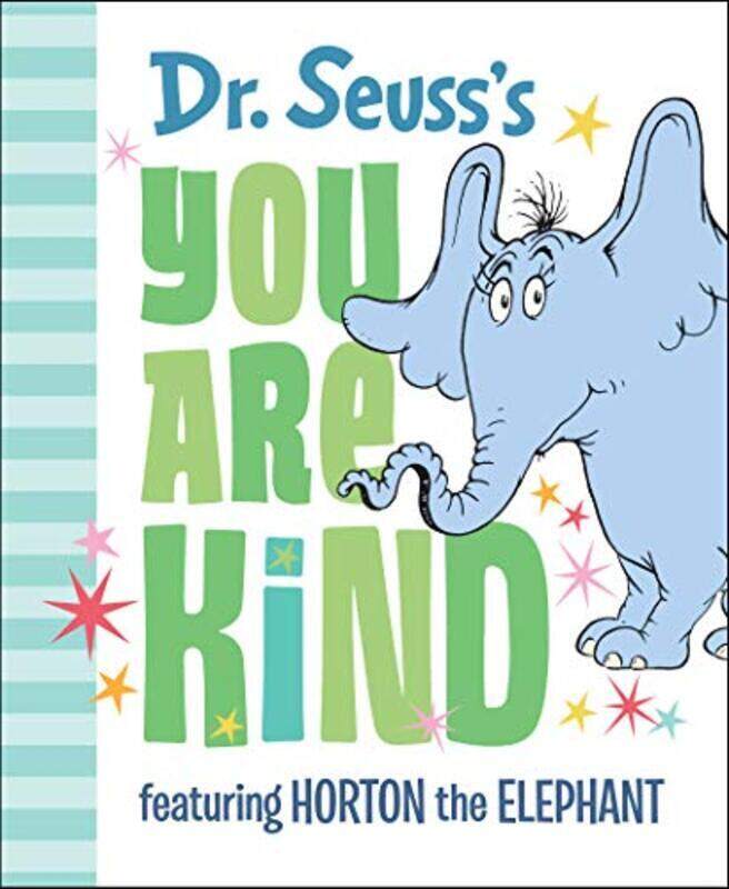 

Dr Seusss You Are Kind Featuring Horton The Elephant By Dr Seuss Hardcover