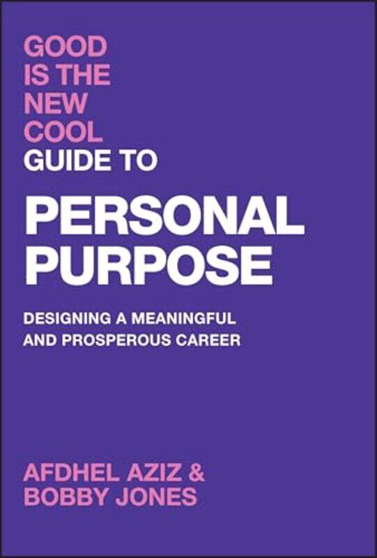 

Good Is The New Cool Guide To Personal Purpose, Paperback by Afdhel Aziz